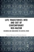 Life Trajectories Into and Out of Contemporary Neo-Nazism