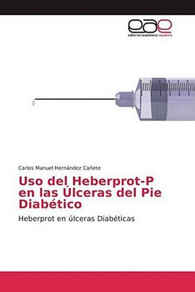 Uso del Heberprot-P en las Úlceras del Pie Diabético