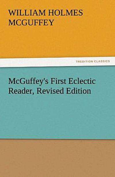 McGuffey’s First Eclectic Reader, Revised Edition