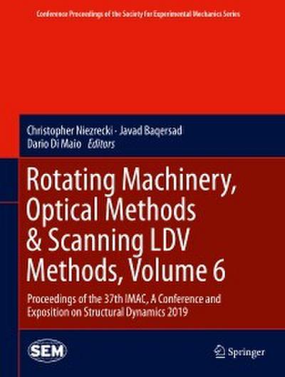 Rotating Machinery, Optical Methods & Scanning LDV Methods, Volume 6