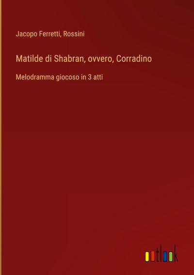 Matilde di Shabran, ovvero, Corradino
