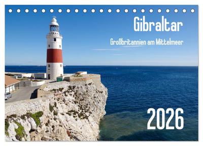 Gibraltar - Großbritannien am Mittelmeer (Tischkalender 2026 DIN A5 quer), CALVENDO Monatskalender