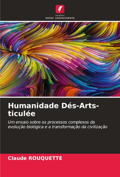 Humanidade Dés-Arts-ticulée