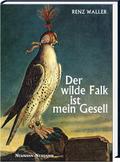 Der wilde Falk ist mein Gesell