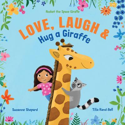 Love, Laugh & Hug a Giraffe