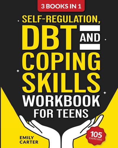 Self-Regulation, DBT and Coping Skills Workbook for Teens