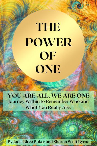 The Power of One: You are All, We are One (Sphere of One, #1)