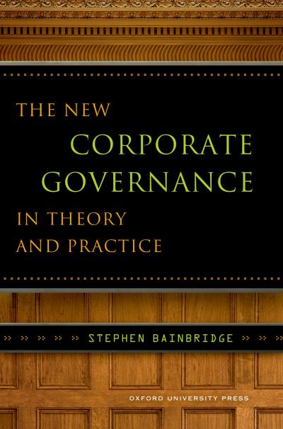 The New Corporate Governance in Theory and Practice
