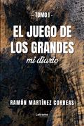 El juego de los grandes Tomo I
