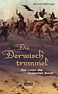 Die Derwischtrommel: Das Leben des erwarteten Mahd