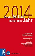 Mit der Bibel durch das Jahr 2014: Ökumenische Bibelauslegungen