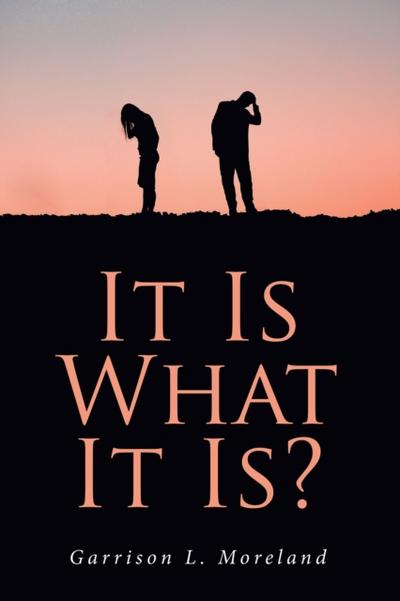 It Is What It Is?
