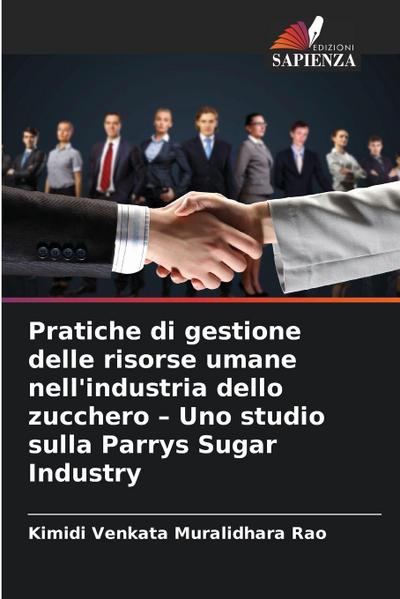 Pratiche di gestione delle risorse umane nell’industria dello zucchero - Uno studio sulla Parrys Sugar Industry