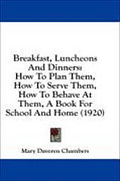 Breakfast, Luncheons And Dinners