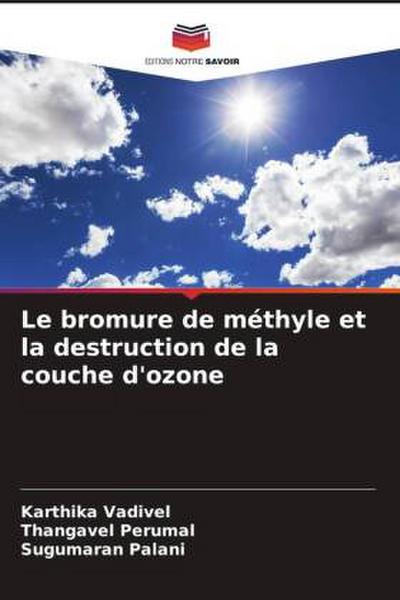 Le bromure de méthyle et la destruction de la couche d’ozone