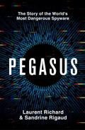 Pegasus: The Story of the World’s Most Dangerous Spyware