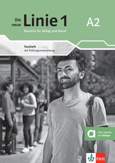 Die neue Linie 1 A2. Testheft mit Prüfungsvorbereitung und Audios