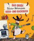 Das große Räuber Hotzenplotz Koch- und Backbuch