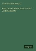 Roma Capitale, römische Lebens- und Landschaftsbil