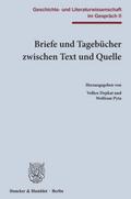 Briefe und Tagebücher zwischen Text und Quelle.