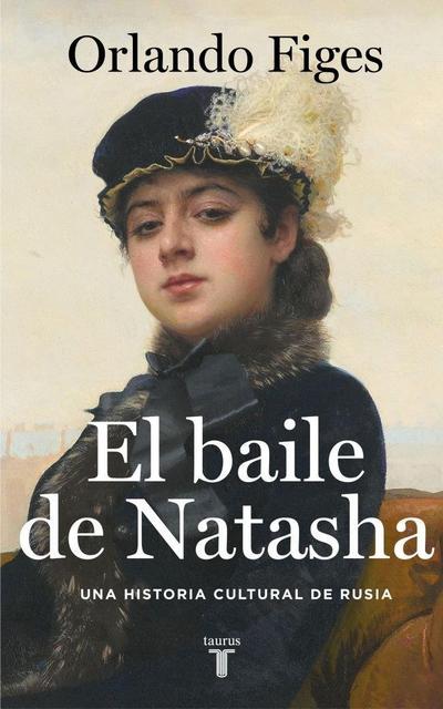 El baile de Natasha : una historia cultural de Rusia