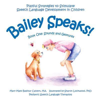 Bailey Speaks! Book One