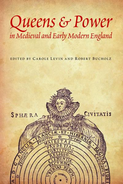 Queens & Power in Medieval and Early Modern England