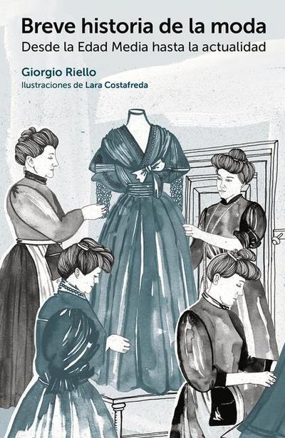 Breve historia de la moda : desde la Edad Media hasta la actualidad