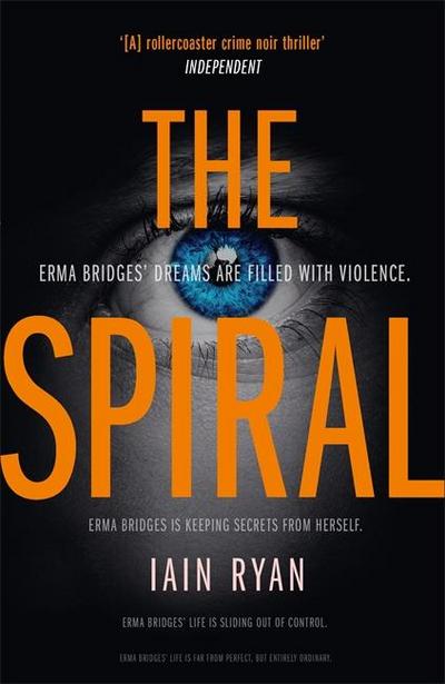 The Spiral: The Gripping and Utterly Unpredictable Thriller