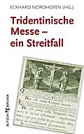 Tridentinische Messe: ein Streitfall