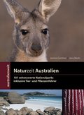 Naturzeit Australien - 101 sehenswerte Nationalparks: inklusive Tier- und Pflanzenführer (australienweit)