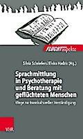 Sprachmittlung in Psychotherapie und Beratung mit geflüchteten Menschen