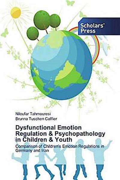 Dysfunctional Emotion Regulation & Psychopathology in Children & Youth