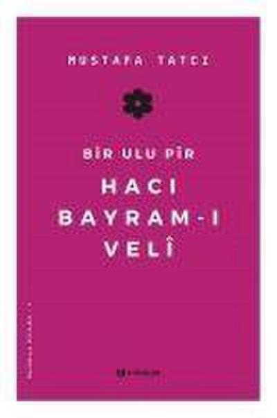 Bir Ulu Pir Haci Bayram-i Veli