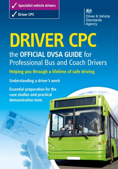 Driver CPC - the Official DVSA Guide for Professional Bus and Coach Drivers