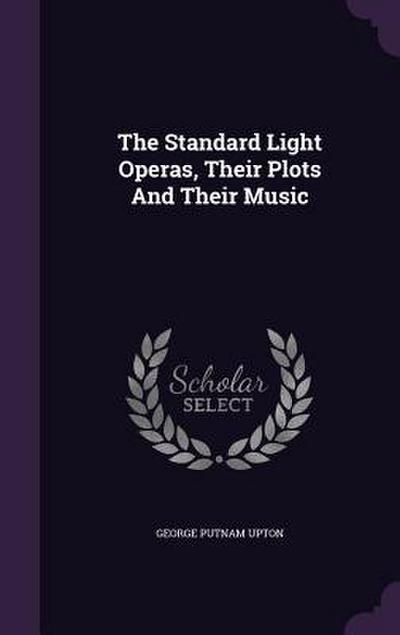 The Standard Light Operas, Their Plots And Their Music