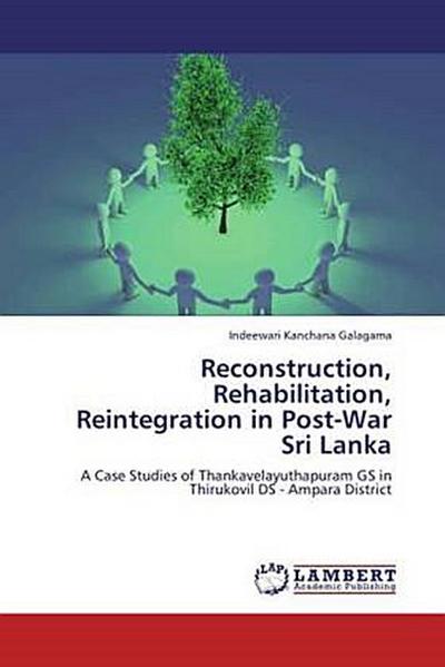 Reconstruction, Rehabilitation, Reintegration in Post-War Sri Lanka