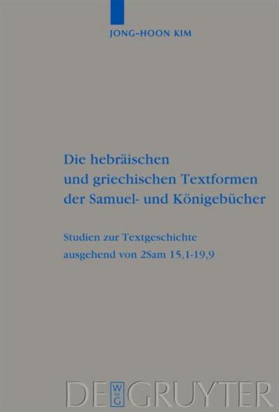 Die hebräischen und griechischen Textformen der Samuel- und Königebücher