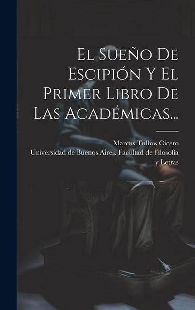 El Sueño De Escipión Y El Primer Libro De Las Académicas...