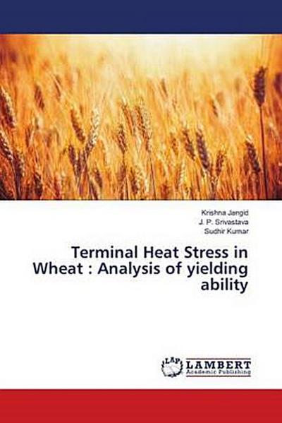 Terminal Heat Stress in Wheat : Analysis of yielding ability