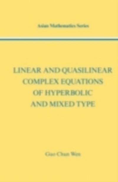 Linear and Quasilinear Complex Equations of Hyperbolic and Mixed Types