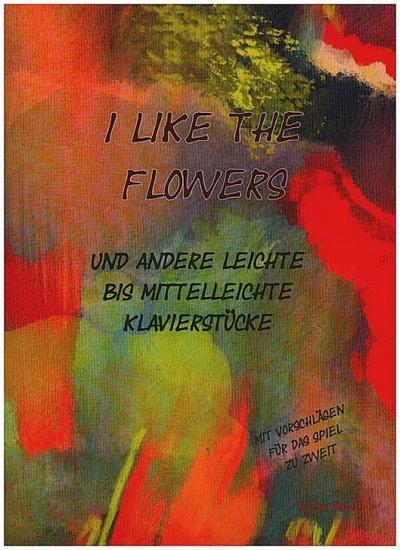 I Like the Flowersfür Klavier