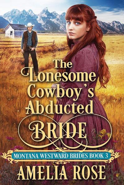 The Lonesome Cowboy’s Abducted Bride