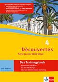 Découvertes 4. Série jaune, Série bleue: Das Trainingsbuch mit Audios 4. Lernjahr (Découvertes. Série bleue (ab Klasse 7). Ausgabe ab 2012)