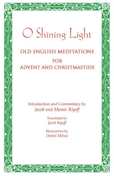 O Shining Light. Old English Meditations for Advent and Christmastide