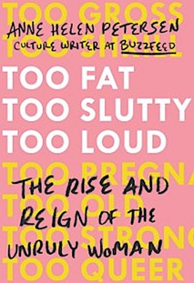 Too Fat, Too Slutty, Too Loud