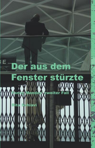 Der aus dem Fenster stürzte - Fanny Mendes’ zweiter Fall
