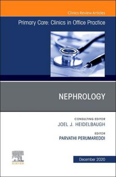 Nephrology, an Issue of Primary Care: Clinics in Office Practice