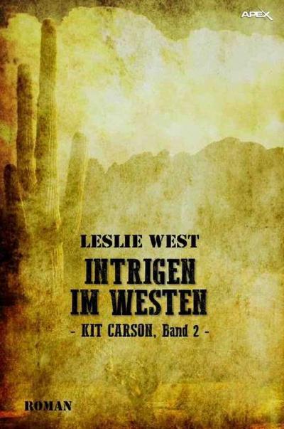 INTRIGEN IM WESTEN - KIT CARSON, BAND 2