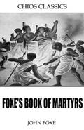 Foxe’s Book of Martyrs